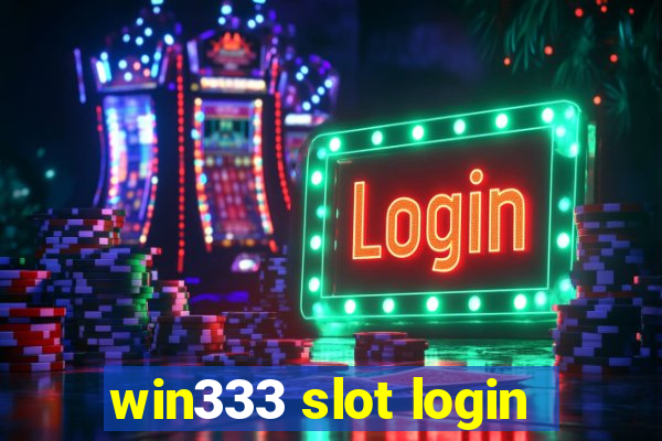 win333 slot login